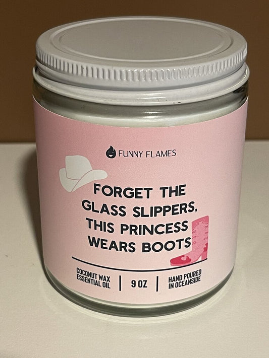 CANDLE "FORGET THE GLASS SLIPPERS THIS PRINCESS WEARS BOOTS"