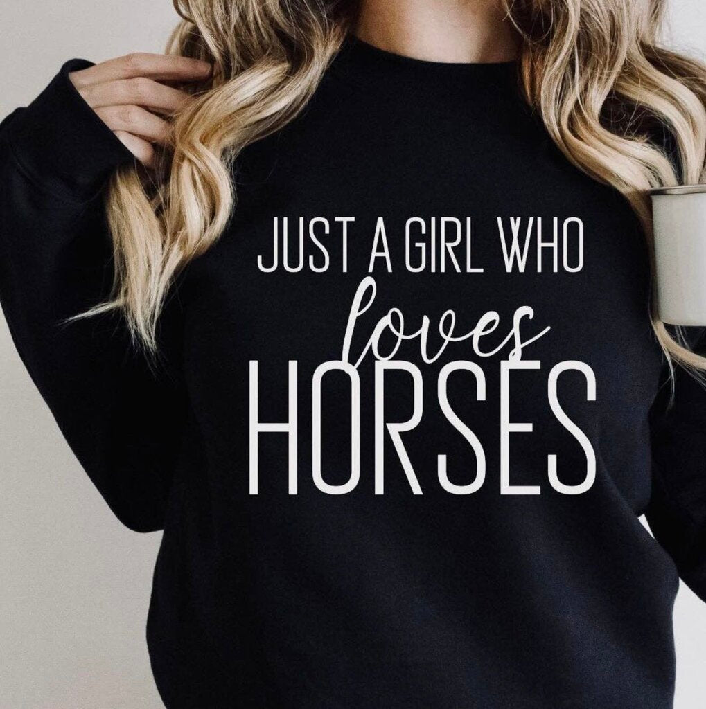 JUST A GIRL WHO LOVES HORSES HOODIE